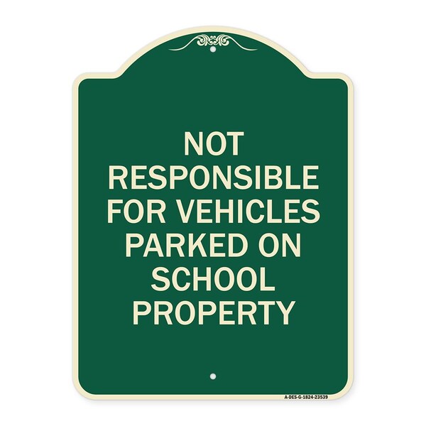 Signmission Not Responsible for Vehicles Parked on School Property Heavy-Gauge Alum, 24" x 18", G-1824-23539 A-DES-G-1824-23539 - main